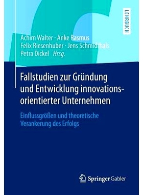 预订 Fallstudien zur Gründung und Entwicklung innovationsorientierter Unternehmen: Einflussgrößen und theoretische Ve