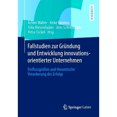 预订 Fallstudien zur Gründung und Entwicklung innovationsorientierter Unternehmen: Einflussgrößen und theoretische Ve