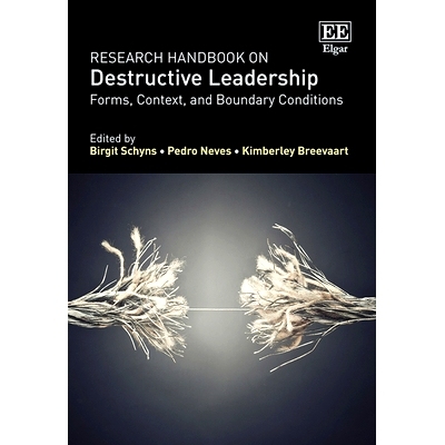 预订 Research Handbook on Destructive Leadership: Forms, Context, and Boundary Conditions 破坏性领导研究手册：形式、背景