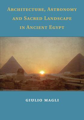 【预订】Architecture, Astronomy and Sacred Landscape in Ancient Egypt