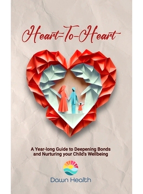 预订 Heart-to-Heart: A Year-long Guide to Deepening Bonds and Nurturing Your Child’s Wellbeing: 9798857049303