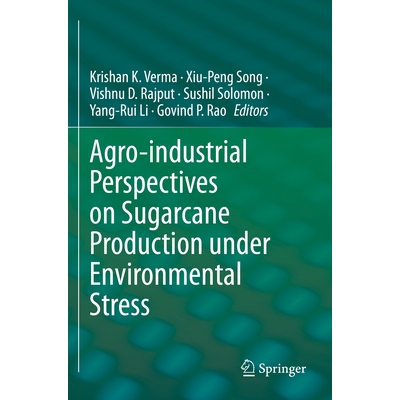 预订 Agro-industrial Perspectives on Sugarcane Production under Environmental Stress 环境胁迫下甘蔗生产的农业产业展望 97