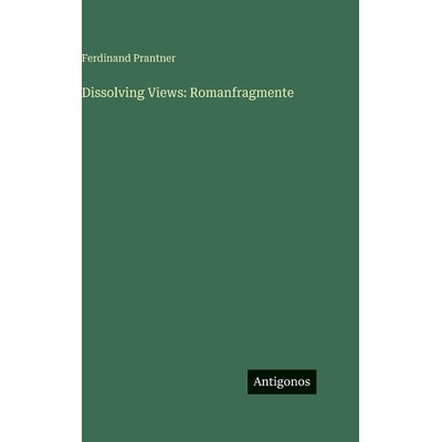 预订 Dissolving Views: Romanfragmente: 9783388499093