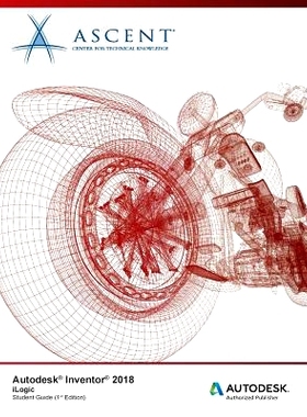 预订 Autodesk Inventor 2018 Ilogic: Autodesk Authorized Publisher: 9781946571281