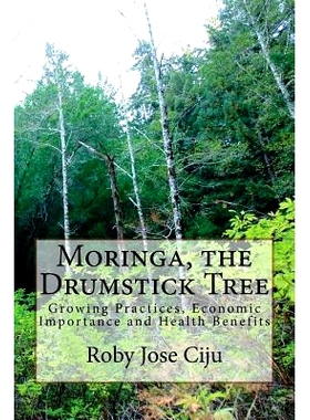 预订 Moringa, the Drumstick Tree: Growing Practices, Economic Importance and Health Benefits: 9781497578388