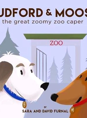 预订 Budford and Moosh The Great Zoomy Zoo Caper: 9781949543001