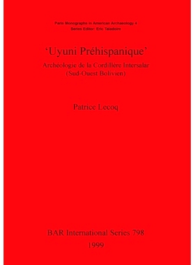 预订 ’Uyuni Préhispanique’: Archéologie de la Cordillère Intersalar (Sud-Ouest Bolivien) “前西班牙时期的乌尤尼”: