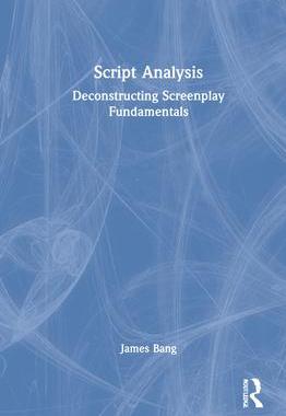 [预订]Script Analysis: Deconstructing Screenplay Fundamentals 9780367687380