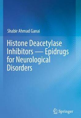 【预订】Histone Deacetylase Inhibitors — Epidrugs for Neurological Disorders