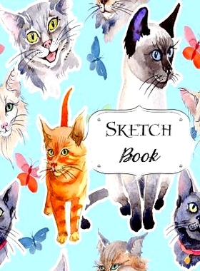 预订 Sketch Book: Cat Sketchbook Scetchpad for Drawing or Doodling Notebook Pad for Creative Artists #8 Blue: 9781073501