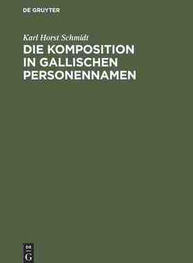 【预订】Die Komposition in gallischen Personennamen 9783111288413