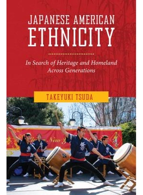 预订 Japanese American Ethnicity: In Search of Heritage and Homeland Across Generations 日裔美国人的种族性：找寻跨世代的