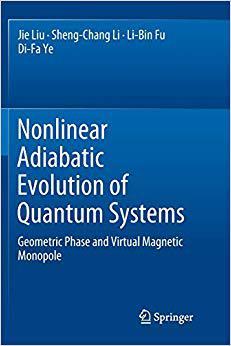 【预售】Nonlinear Adiabatic Evolution of Quantum Systems: Geometric Phase and Virtual Magnetic Monopole