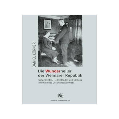 预订 Die Wunderheiler der Weimarer Republik