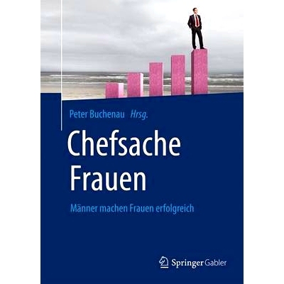 预订 Chefsache Frauen: Männer machen Frauen erfolgreich: 9783658074975