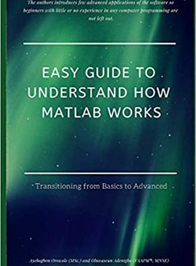 【预订】Easy Guide to Understand How MATLAB Works: Transitioning from Basics 9781090283498