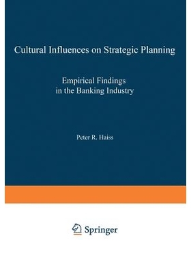 预订 Cultural Influences on Strategic Planning: Empirical Findings in the Banking Industry: 9783790804812