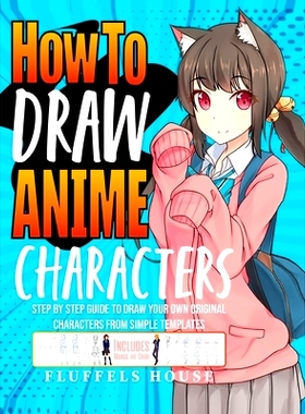 预订 How to Draw Anime Characters: Step by Step Guide to Draw Your Own Original Characters From Simple Templates Include
