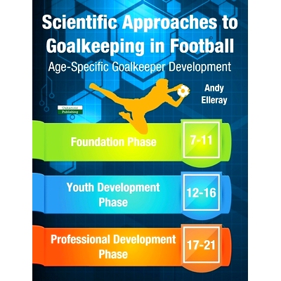 预订 Scientific Approaches to Goalkeeping in Football: Age-Specific Goalkeeper Development: 9781910773758