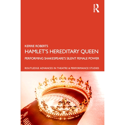 Performing Shakespeare’s Silent Female