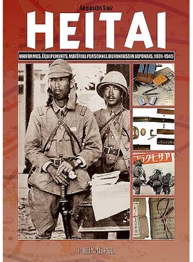 预订 Heitai: Uniformes, équipements, matériel personnel du fantassin japonais, 1931-1945 战士：制服，装备，日本步兵的