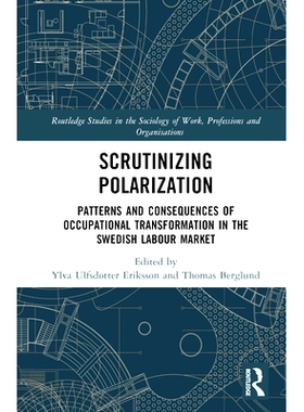 预订 Scrutinising Polarisation: Patterns and Consequences of Occupational Transformation in the Swedish Labour Market 仔