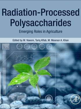 【预订】Radiation-Processed Polysaccharides 9780323856720