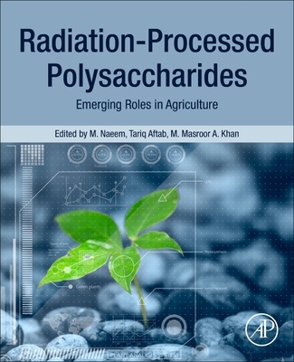 【预订】Radiation-Processed Polysaccharides 9780323856720