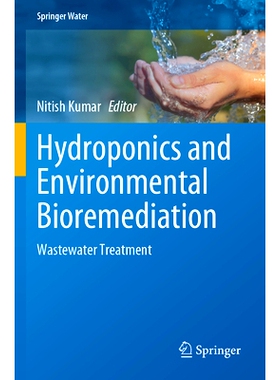 预订 Hydroponics and Environmental Bioremediation: Wastewater Treatment 水培与环境生物修复：废水处理: 9783031532603
