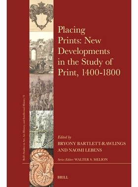 预订 Placing Prints: New Developments in the Study of Print, 1400-1800: 9789004265110