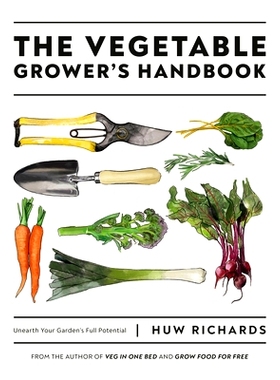 预订 The Vegetable Grower’s Handbook: Unearth Your Garden’s Full Potential: 9780744048117