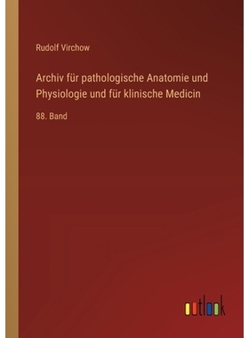 预订 Archiv für pathologische Anatomie und Physiologie und für klinische Medicin: 88. Band: 9783368559144