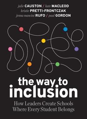 [预订]The Way to Inclusion: How Leaders Create Schools Where Every Student Belongs 9781416631804
