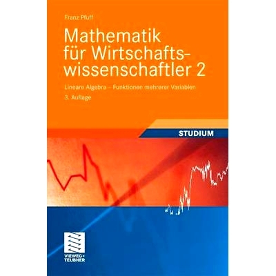 预订 Mathematik für Wirtschaftswissenschaftler 2: Lineare Algebra - Funktionen mehrerer Variablen: 9783528272395