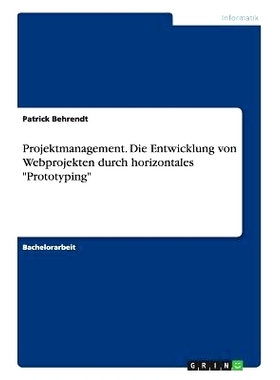 预订 Projektmanagement. Die Entwicklung von Webprojekten durch horizontales 