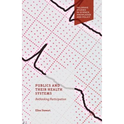 预订 Publics and Their Health Systems: Rethinking Participation 公众及其卫生系统：再思考的参与: 9781137467164