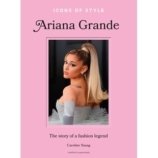 Legend Icons Grande Story The Style 預訂 9781035425143 Fashion Ariana