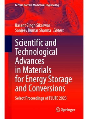 预订 Scientific and Technological Advances in Materials for Energy Storage and Conversions: Select Proceedings of FLUTE