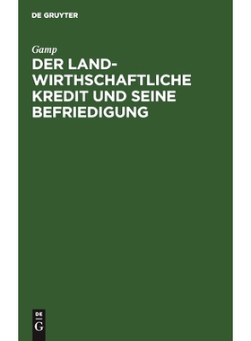 预订 Der landwirthschaftliche Kredit und seine Befriedigung: 9783111272573
