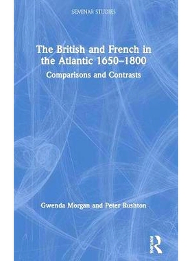 预订 The British and French in the Atlantic 1650-1800: Comparisons and Contrasts 英国与法国在美洲 1650-1800：比较与对比:
