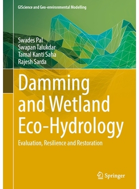 预订 Damming and Wetland Eco-Hydrology: Evaluation, Resilience and Restoration 筑坝与湿地生态水文：评估、韧性与恢复: 978