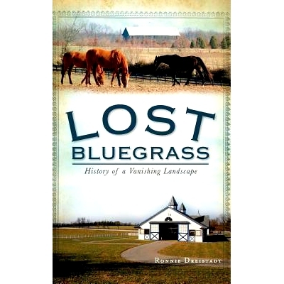 预订 Lost Bluegrass: History of a Vanishing Landscape: 9781540230232