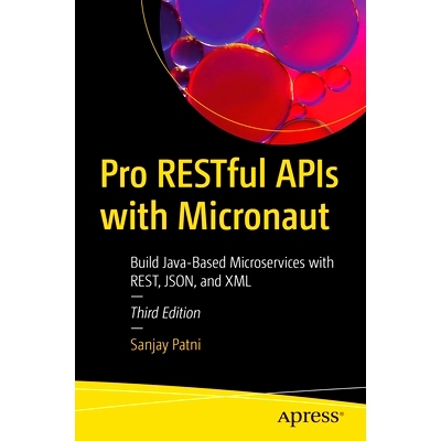 预订 Pro RESTful APIs with Micronaut: Build Java-Based Microservices with REST, JSON, and XML 使用 Micronaut 的 Pro REST