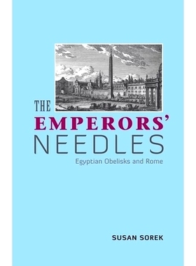 预订 The Emperors’ Needles: Egyptian Obelisks and Rome: 9781904675303