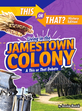 预订 Living in the Jamestown Colony: A This or That Debate: 9781496687852