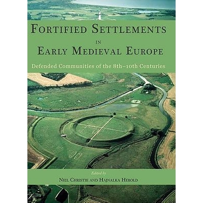 预订 Fortified Settlements in Early Medieval Europe: Defended Communities of the 8th-10th Centuries 欧洲中世纪早期设防的