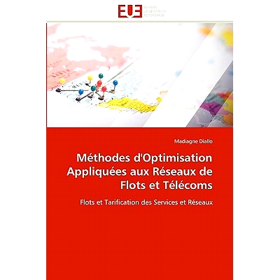 预订 Methodes D’Optimisation Appliquees Aux Reseaux de Flots Et Telecoms: 9786131550980