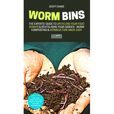 预订 Worm Bins: The Experts’ Guide To Upcycling Your Food Scraps & Revitalising Your Garden - Worm Composting & Vermicu