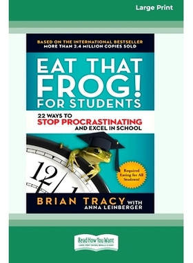 预订 Eat That Frog! for Students: 22 Ways to S* Procrastinating and Excel in School [Standard Large Print 16 Pt Editio