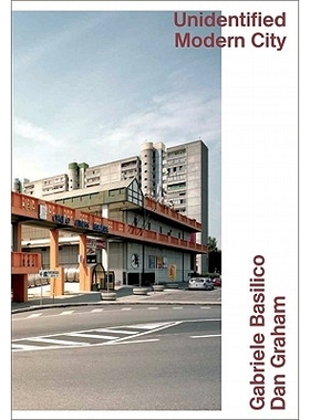 预订 Gabriele Basilico & Dan Graham: Unidentified Modern City: 9783037642184
